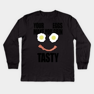 Your Eggs Make You Grin Tasty Kids Long Sleeve T-Shirt
